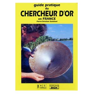 Guide pratique du chercheur d'or en France (ancienne dition)